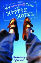 book cover of My not-so-terrible time at Hippie Hotel by Rosemary Graham