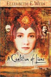 book cover of Arthurian Cycle 4 - Coalition of Lions by Elizabeth E. Wein