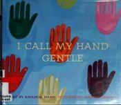 book cover of I Call My Hand Gentle by Amanda Haan