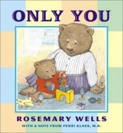 book cover of Only You/Solo Tu by Rosemary Wells
