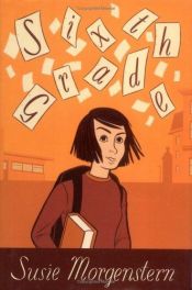 book cover of Sixth Grade by Susie Morgenstern