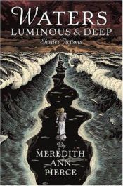 book cover of Waters luminous and deep by Meredith Ann Pierce