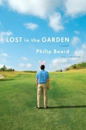 book cover of Lost in the Garden by Philip Beard