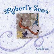 book cover of Robert's snow by Grace Lin