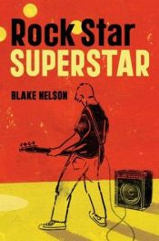 book cover of Rock Star Superstar by Blake Nelson