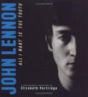 book cover of John Lennon: All I Want is the Truth (Bccb Blue Ribbon Nonfiction Book Award (Awards)) by Elizabeth Partridge