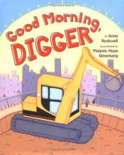 book cover of Good Morning, Digger by Anne Rockwell