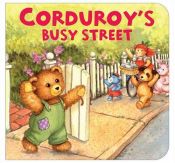 book cover of Corduroy's Busy Street by Don Freeman