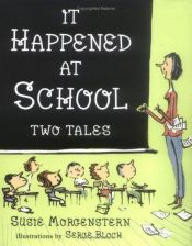 book cover of It Happened at School: Two Tales by Susie Morgenstern