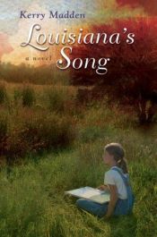 book cover of Louisiana's song : [a novel] by Kerry Madden
