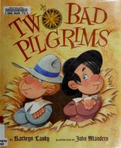 book cover of Two Bad Pilgrims by Kathryn Laskyová