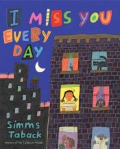 book cover of I Miss You Everyday by Simms Taback