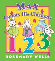 book cover of Max Counts His Chickens by Rosemary Wells