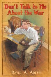 book cover of Don't talk to me about the war by David A. Adler