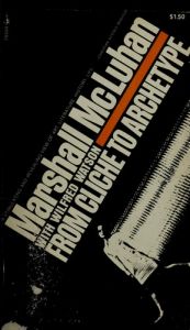 book cover of From Cliché to Archetype by Marshall McLuhan