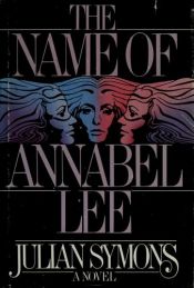 book cover of The Name of Annabel Lee by Julian Symons