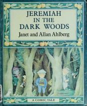 book cover of Jeremiah in the Dark Woods by Janet Ahlberg