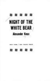 book cover of Night of the White Bear by Alexander Knox