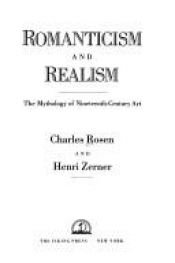book cover of Romanticism and Realism: The Mythology of Nineteenth-Century Art by Charles Rosen