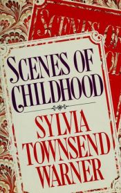 book cover of Scenes of childhood and other stories by Sylvia Townsend Warner