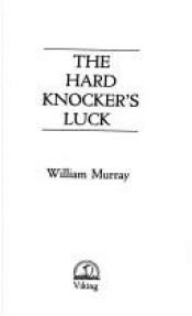 book cover of Hard Knocker's Luck by William Murray