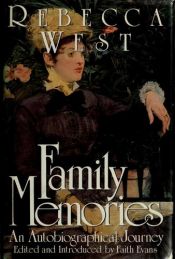 book cover of Family memories : an autobiographical journey by Rebecca West