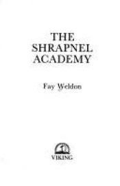 book cover of The Shrapnel Academy by Fay Weldon