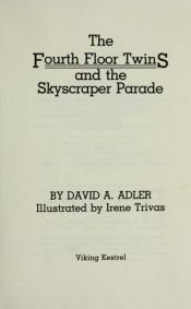 book cover of The fourth floor twins and the skyscraper parade by David A. Adler