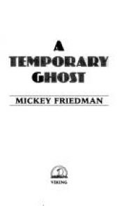 book cover of A temporary ghost by Mickey Friedman