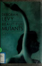 book cover of Beautiful mutants by Deborah Levy