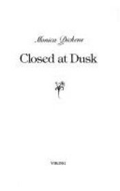 book cover of Closed at dusk by Monica Dickens