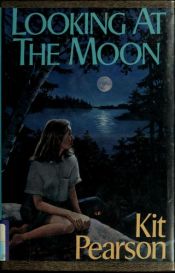 book cover of Looking at the Moon by Kit Pearson