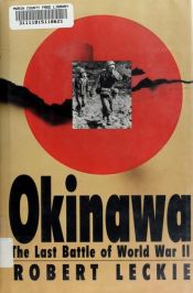 book cover of Okinawa : The Last Battle of World War II by Robert Leckie
