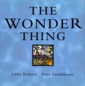 book cover of The Wonder Thing by Peter Gouldthorpe