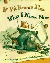 book cover of If I'd known then what I know now by Reeve Lindbergh
