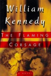 book cover of The flaming corsage by William Kennedy