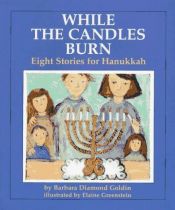book cover of While the Candles Burn: Eight Stories for Hanukkah by Barbara Diamond Goldin