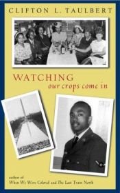 book cover of Watching our crops come in by Clifton Taulbert