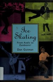 book cover of Ice Skating From Axels to Zambonis by Dan Gutman