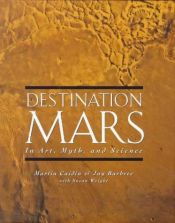 book cover of Destination Mars: In Art, Myth, and Science by Martin Caidin