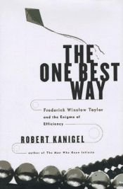 book cover of The One Best Way: Frederick Winslow Taylor and the Enigma of Efficiency by Robert Kanigel