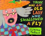 book cover of There Was an Old Lady Who Swallowed a Fly, Rhyming, Repetitive by Simms Taback