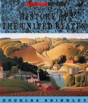 book cover of American Heritage History of the United States by Douglas Brinkley