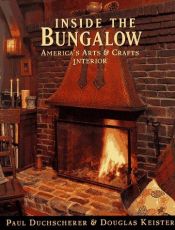 book cover of Inside the Bungalow : America's Arts & Crafts Interior by Paul Duchscherer