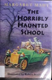 book cover of Horribly Haunted School by Маргарет Махи