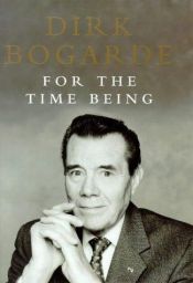 book cover of For the time being by Dirk Bogarde