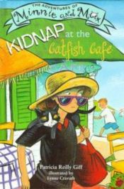 book cover of Kidnap at the Catfish Cafe by Patricia Reilly Giff