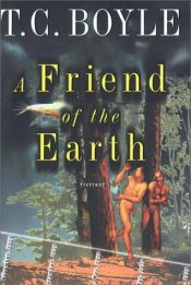 book cover of A Friend of the Earth by T. Coraghessan Boyle
