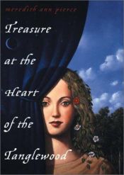 book cover of Treasure at the heart of the Tanglewood by Meredith Ann Pierce