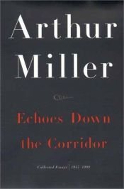 book cover of Echoes Down the Corridor -- Collected Essays, 1944-1999 by アーサー・ミラー